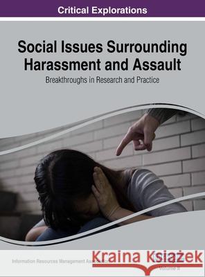 Social Issues Surrounding Harassment and Assault: Breakthroughs in Research and Practice, VOL 2 Information Reso Management Association 9781668430347 Information Science Reference - książka