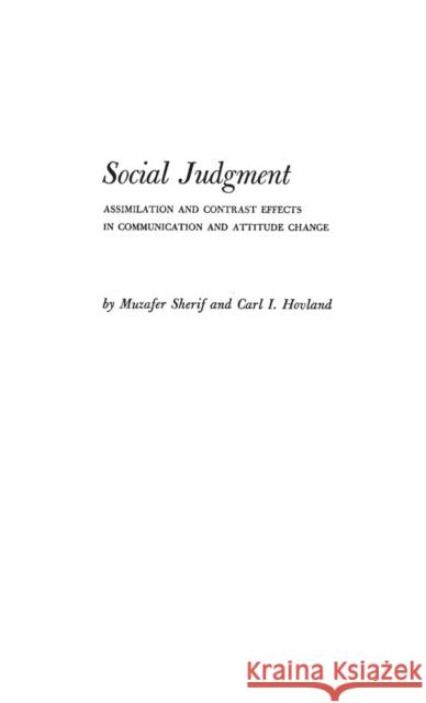 Social Judgment: Assimilation and Contrast Effects in Communication and Attitude Change Muzafer Sherif Carl Iver Hovland 9780313224386 Greenwood Press - książka