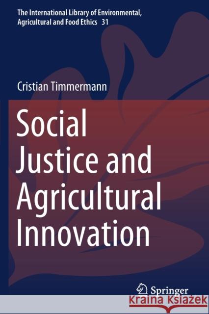 Social Justice and Agricultural Innovation Cristian Timmermann 9783030561956 Springer - książka