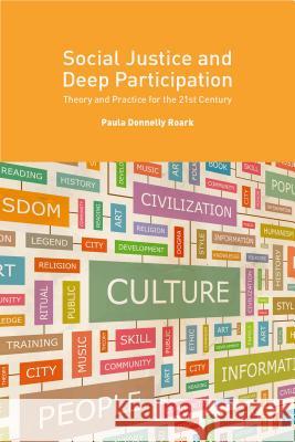 Social Justice and Deep Participation: Theory and Practice for the 21st Century Donnelly Roark, Paula 9781137436863 Palgrave MacMillan - książka