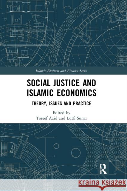 Social Justice and Islamic Economics: Theory, Issues and Practice Toseef Azid Lutfi Sunar 9780367660475 Routledge - książka