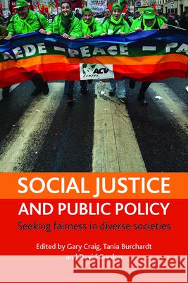 Social Justice and Public Policy: Seeking Fairness in Diverse Societies Gary Craig Tania Burchardt Gary Craig 9781861349347 Policy Press - książka