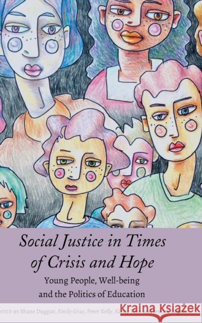 Social Justice in Times of Crisis and Hope: Young People, Well-Being and the Politics of Education Besley 9781433162145 Peter Lang Inc., International Academic Publi - książka