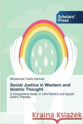Social Justice in Western and Islamic Thought Rahman Mohammad Taufiq 9783639669800 Scholars' Press - książka