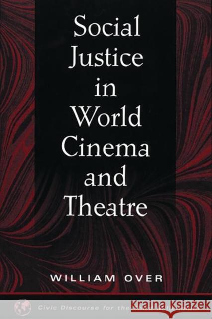 Social Justice in World Cinema and Theatre William Over 9781567505528 Ablex Publishing Corporation - książka