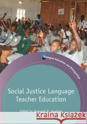 Social Justice Language Teacher Education Margaret R Hawkins 9781847694225  - książka