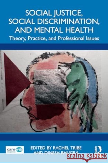 Social Justice, Social Discrimination, and Mental Health: Theory, Practice, and Professional Issues Rachel Tribe Dinesh Bhugra 9781032395630 Routledge - książka