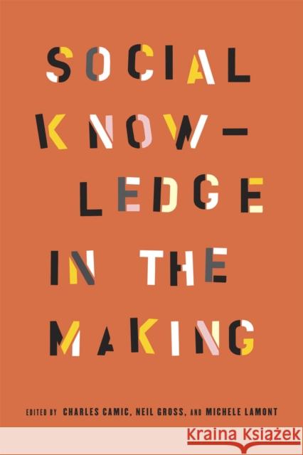 Social Knowledge in the Making Charles Camic 9780226092096 University of Chicago Press - książka