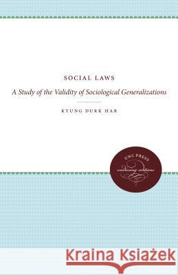 Social Laws: A Study of the Validity of Sociological Generalizations Kyung Durk Har 9781469613611 University of North Carolina Press - książka