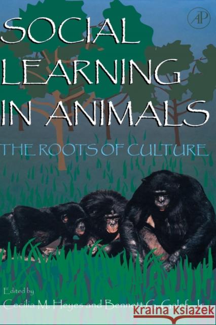 Social Learning in Animals: The Roots of Culture Heyes, Cecilia M. 9780122739651 Academic Press - książka