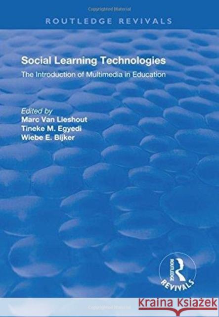 Social Learning Technologies: The Introduction of Multimedia in Education Marc Van Lieshout Tineke M. Egyedi Wiebe E. Bijker 9781138635203 Routledge - książka