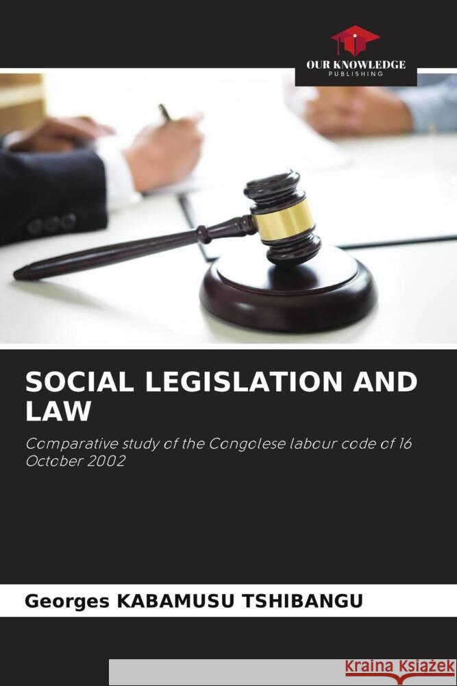 SOCIAL LEGISLATION AND LAW TSHIBANGU, Georges KABAMUSU 9786208240219 Our Knowledge Publishing - książka