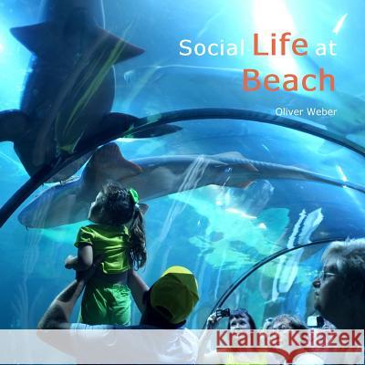 Social Life at Beach Oliver Weber 9781492831808 Createspace - książka