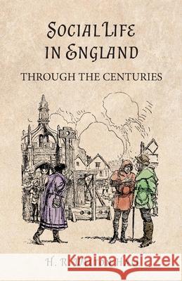 Social Life in England Through the Centuries H. R. Wilton Hall 9781473330535 Read Books - książka