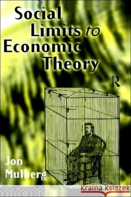 Social Limits to Economic Theory Jon Mulberg 9780415092982 Routledge - książka