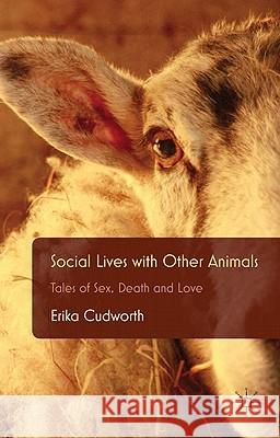 Social Lives with Other Animals: Tales of Sex, Death and Love Cudworth, E. 9780230241510 Palgrave MacMillan - książka