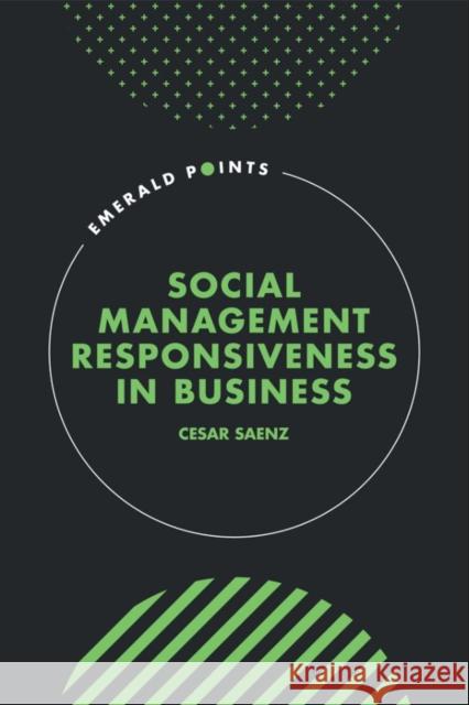 Social Management Responsiveness in Business Cesar (ESAN University, Peru) Saenz 9781837530151 Emerald Publishing Limited - książka