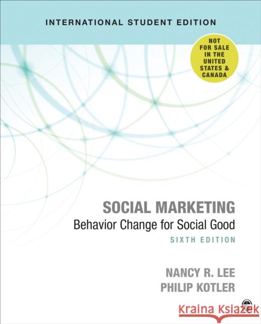 Social Marketing - International Student Edition: Behavior Change for Social Good Nancy R. Lee Philip Kotler  9781544371863 SAGE Publications Inc - książka