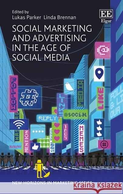 Social Marketing and Advertising in the Age of Social Media Lukas Parker Linda Brennan  9781786434661 Edward Elgar Publishing Ltd - książka