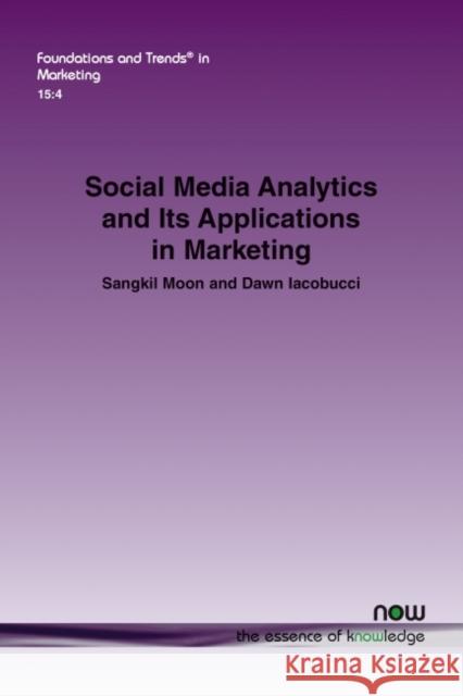 Social Media Analytics and Its Applications in Marketing Sangkil Moon Dawn Iacobucci 9781680839524 Now Publishers - książka