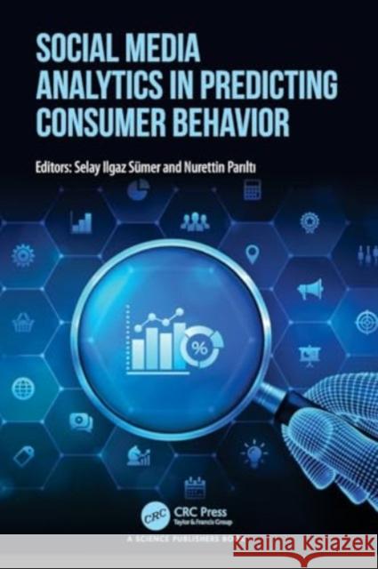 Social Media Analytics in Predicting Consumer Behavior Selay Ilgaz Sumer Nurettin Parilti 9781032059914 CRC Press - książka