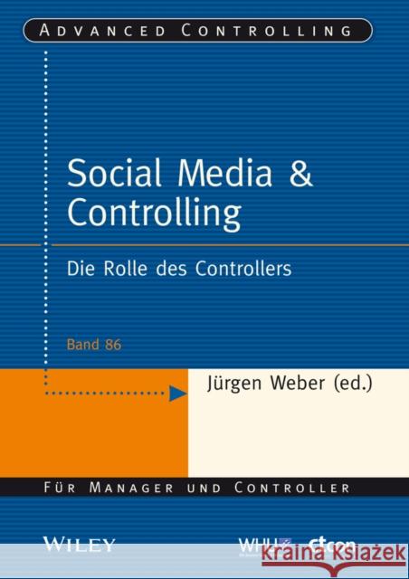 Social Media and Controlling : Die Rolle des Controllers  9783527507436 John Wiley & Sons - książka