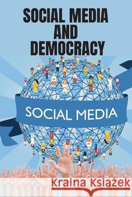 Social Media and Democracy Sneha Kumari 9787447103525 Sneha Kumari - książka