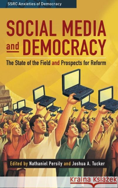 Social Media and Democracy: The State of the Field, Prospects for Reform Nathaniel Persily Joshua A. Tucker 9781108835558 Cambridge University Press - książka