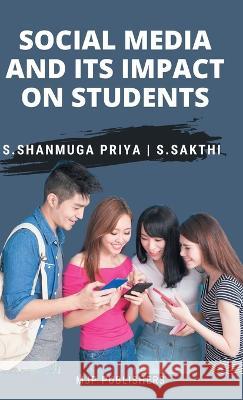 social media and its impact on students S Shanmuga Priya S Sakthi  9789355280299 Mjp Publishers - książka