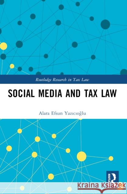 Social Media and Tax Law Alara Yazıcıoğlu 9781032306681 Routledge - książka