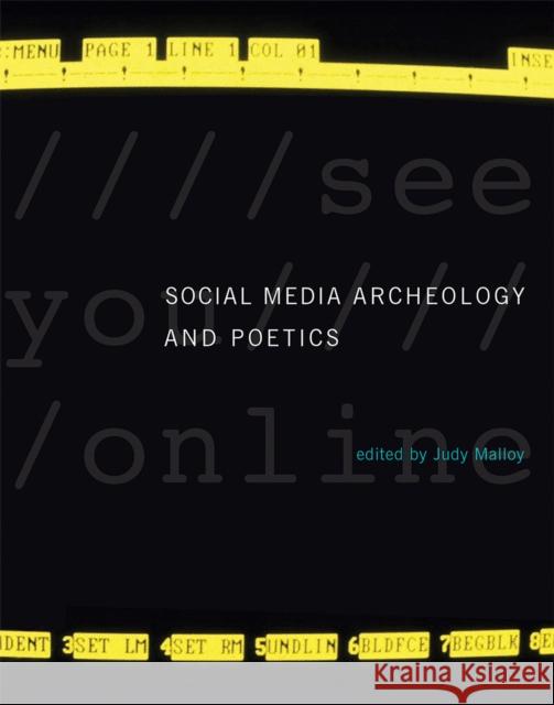 Social Media Archeology and Poetics Judy Malloy 9780262034654 MIT Press Ltd - książka