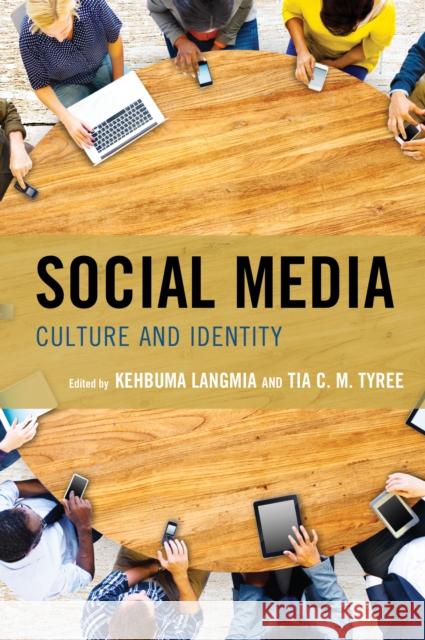 Social Media: Culture and Identity Kehbuma Langmia Tia C. Tyree Julius Che Tita 9781498548595 Lexington Books - książka