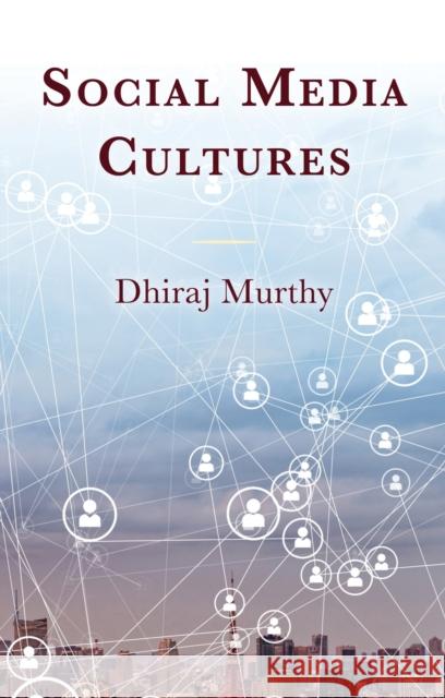 Social Media Cultures Dhiraj Murthy 9781666955309 Lexington Books - książka