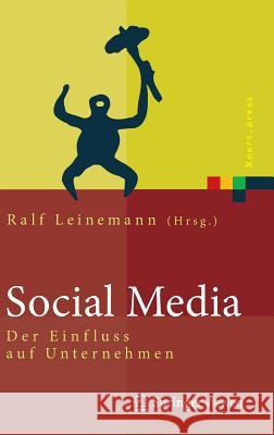 Social Media: Der Einfluss Auf Unternehmen Leinemann, Ralf 9783642364754 Springer Vieweg - książka