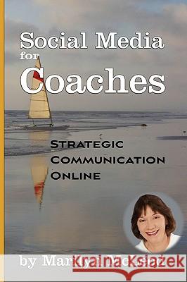 Social Media for Coaches: Strategic Communication Online Marilyn McLeod 9781449981600 Createspace - książka