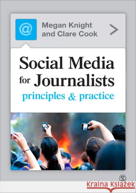 Social Media for Journalists: Principles and Practice Knight, Megan 9781446211137  - książka