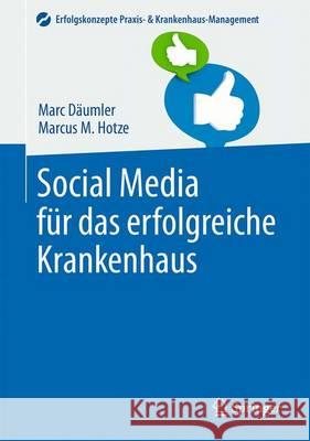 Social Media Für Das Erfolgreiche Krankenhaus Däumler, Marc 9783642450549 Springer - książka