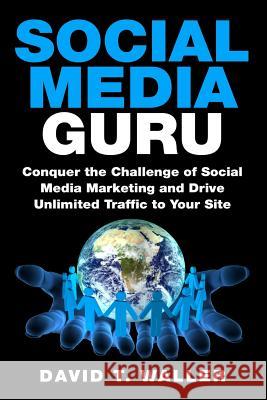 Social Media Guru David T. Waller 9781507751121 Createspace - książka