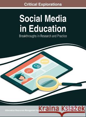 Social Media in Education: Breakthroughs in Research and Practice Information Reso Managemen 9781522556527 Information Science Reference - książka