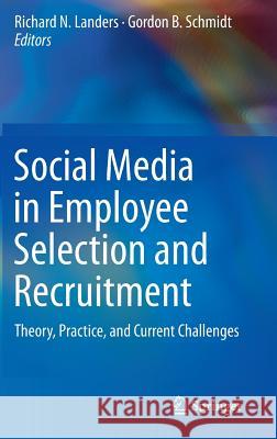 Social Media in Employee Selection and Recruitment: Theory, Practice, and Current Challenges Landers, Richard N. 9783319299877 Springer - książka