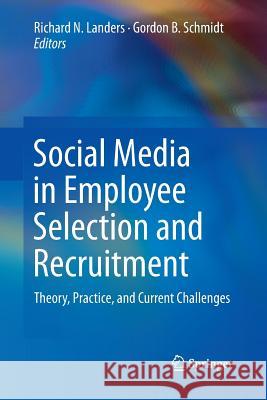 Social Media in Employee Selection and Recruitment: Theory, Practice, and Current Challenges Landers, Richard N. 9783319807003 Springer - książka