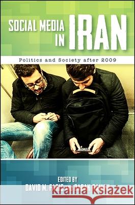 Social Media in Iran: Politics and Society After 2009 David M. Faris Babak Rahimi 9781438458823 State University of New York Press - książka