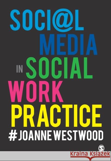 Social Media in Social Work Practice Joanne Westwood 9781526420763 SAGE Publications Ltd - książka