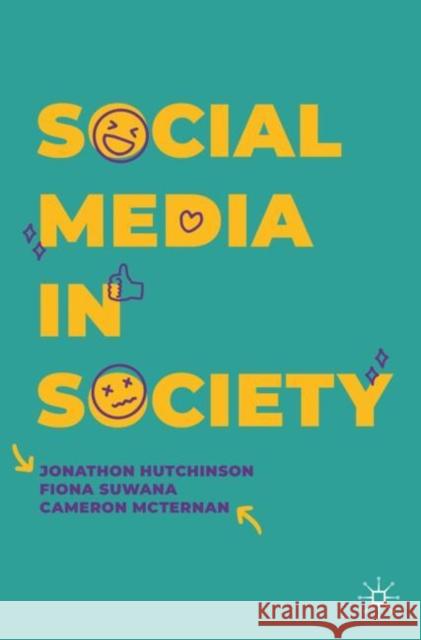 Social Media in Society Jonathon Hutchinson Fiona Suwana Cameron McTernan 9783031663598 Palgrave MacMillan - książka