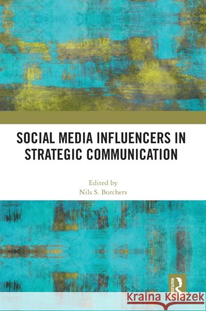 Social Media Influencers in Strategic Communication  9781032019802 Taylor & Francis Ltd - książka