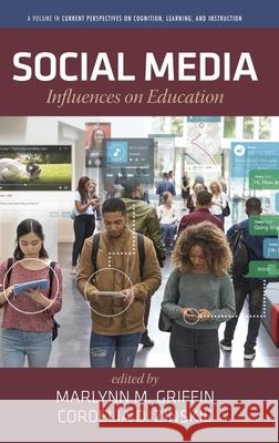 Social Media: Influences on Education Marlynn Griffin Cordelia Zinskie  9781648026560 Information Age Publishing - książka