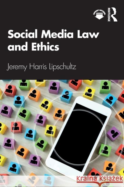 Social Media Law and Ethics Jeremy Harris Lipschultz 9780367437817 Routledge - książka