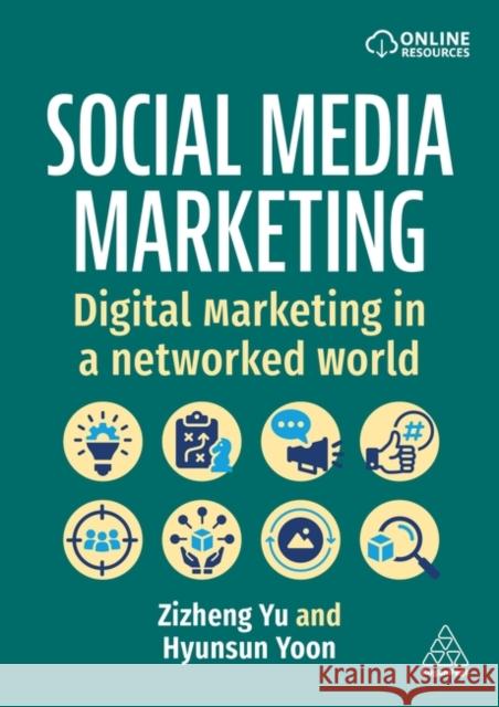 Social Media Marketing - Digital Marketing in a Networked World Hyunsun Yoon 9781398623149  - książka