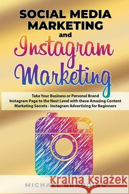 Social Media Marketing and Instagram Marketing Michael Branding 9781393205012 Draft2digital - książka