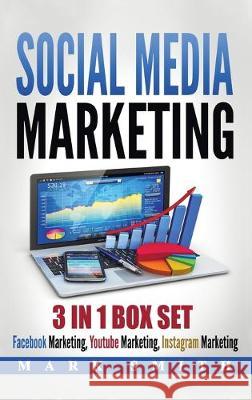 Social Media Marketing: Facebook Marketing, Youtube Marketing, Instagram Marketing Mark Smith 9781951404604 Guy Saloniki - książka